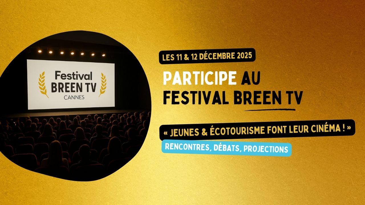 Notre évènement final à Cannes les 11 et 12 décembre 2025 – 1ère édition du Festival BREEN TV !